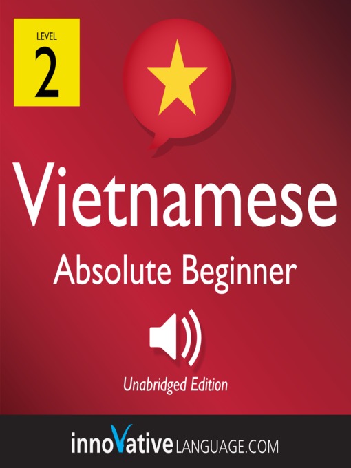 Title details for Learn Vietnamese: Level 2: Absolute Beginner Vietnamese, Volume 1 by Innovative Language Learning - Available